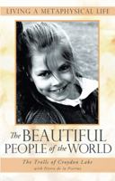 The Beautiful People of the World: Living a Metaphysical Life 1480801151 Book Cover
