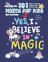 101 Mazes For Kids 3: SUPER KIDZ Book. Children - Ages 4-8 (US Edition). Unicorn custom art interior. 101 Puzzles with solutions - Easy to Very Hard learning levels -Believe -Unique puzzles and ultima 1702861066 Book Cover