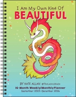 I Am My Own Kind of Beautiful 16-Month 2025-2026 Weekly/Monthly Planner Calendar 1524898066 Book Cover