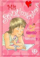 Mis sentimientos / My feelings: ¿Por qué siento lo que siento? / Why Do I Feel What I Feel? 9875794058 Book Cover