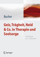 Geiz, Trägheit, Neid & Co. in Therapie und Seelsorge: Psychologie der 7 Todsünden 3642049060 Book Cover