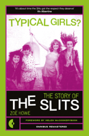 Typical Girls: The Story of the Slits (Omnibus Remastered) 1917274270 Book Cover