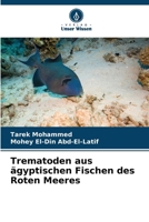 Trematoden aus ägyptischen Fischen des Roten Meeres (German Edition) 6200766282 Book Cover