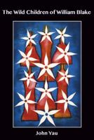 The Wild Children of William Blake 1570273243 Book Cover