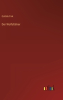 Der Wolfsführer 3368015818 Book Cover