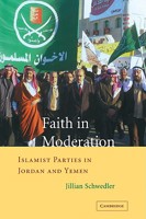 Faith in Moderation: Islamist Parties in Jordan and Yemen 0521040000 Book Cover