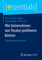 Wie Unternehmen Von Theater Profitieren Konnen: Fuhrung Spielend Lernen 3658175095 Book Cover