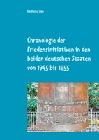 Chronologie der Friedensinitiativen in den beiden deutschen Staaten von 1945 bis 1955 3752608560 Book Cover