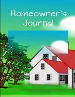Homeowner's Journal: Essential House Info, Maintenance/Warranty Logs, Project Planner All in One Location 1073760278 Book Cover
