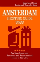 Amsterdam Shopping Guide 2022: Where to go shopping in Amsterdam - Department Stores, Boutiques and Specialty Shops for Visitors B094T535HN Book Cover