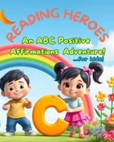 Reading Heroes: An ABC Positive Affirmations Adventure for Kids!: A Journey from Awesome to Zesty! B0DVLKPMZW Book Cover