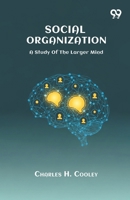 Social Organization A Study Of The Larger Mind 9371818301 Book Cover