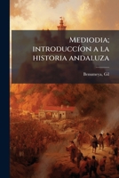 Mediodia; introduccíon a la historia andaluza 1179145658 Book Cover