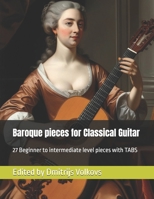 Baroque pieces for Classical Guitar: 27 Beginner to intermediate level pieces with TABS B0C478V3M4 Book Cover