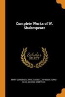 Complete Works of W. Shakespeare 1017373213 Book Cover