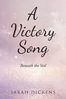 A Victory Song: Beneath the Veil 1639037748 Book Cover