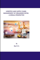 Logistics and Supply Chain Management of Organised Retail - A Kerala Perspective 0359105637 Book Cover