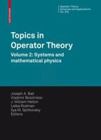 Topics in Operator Theory: Volume 2: Systems and Mathematical Physics 3034601603 Book Cover