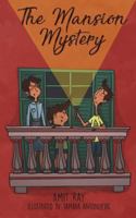 The Mansion Mystery: A Detective Story About ... (whoops - almost gave it away! Let's just say it's a children's mystery for preteen boys and girls, ages 9-12) (The Sen Kids) 198315945X Book Cover