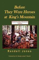 Before They Were Heroes at King's Mountain - North Carolina Edition 0976914921 Book Cover