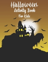 Halloween Activity Book for Kids: Halloween Activity Books for Kids, Boys, Girls and Toddlers with Cool Characters Coloring Pages, Word search, sudoku B08LNLCKCM Book Cover
