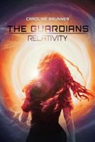 The Guardians: Relativity 1535324104 Book Cover
