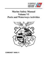 Marine Safety Manual: COMDINST 16000.11 - Volume VI - Ports and Waterways Activities 1076259375 Book Cover