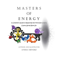 Masters of Energy: A Children's Guide to Balancing the Third Eye Chakra B0BS8KTWZ6 Book Cover