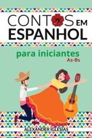 Contos em Espanhol para Iniciantes: A2-B1 B09CFVJH3S Book Cover