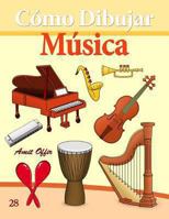 C�mo Dibujar: M�sica: Libros de Dibujo 1494736837 Book Cover
