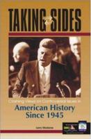 Taking Sides: Clashing Views in United States History Since 1945 (Taking Sides : Clashing Views on Controversial Issues in American History Since 1945) 0072828218 Book Cover