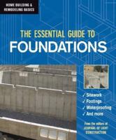 The Essential Guide to Foundations (Home Building & Remodeling Basics) (Home Building & Remodeling Basics) (Home Building & Remodeling Basics) 1931131503 Book Cover
