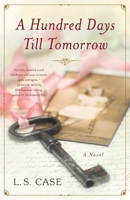 A Hundred Days Till Tomorrow: A Novel 1684631882 Book Cover