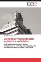 Vigilancia y Fiscalizacion Legislativa En Mexico 3847360620 Book Cover