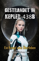 Gestrandet in Kepler-438b: Ein Kampf ums Überleben B0C52LZMTH Book Cover