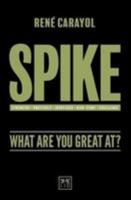 Spike: What are You Great at? 1911498584 Book Cover