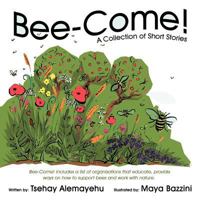 Bee-Come!: A Collection of Short Stories 1452548161 Book Cover