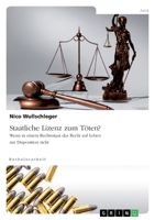 Staatliche Lizenz zum T�ten? Wenn in einem Rechtsstaat das Recht auf Leben zur Disposition steht 3346778320 Book Cover
