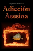 Adicci�n Asesina 1456520725 Book Cover