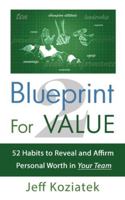 Blueprint For Value 2: 52 Habits to Reveal and Affirm Personal Worth in Your Team 1732691312 Book Cover