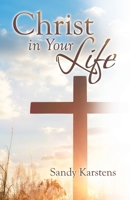 Christ in Your Life 1664229523 Book Cover
