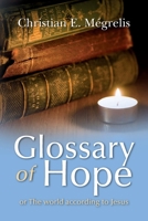 Glossary of Hope: Or the World According to Jesus 1482549492 Book Cover