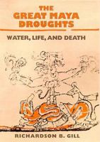 The Great Maya Droughts: Water, Life, and Death 0826321941 Book Cover