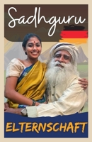 Sadhguru : Elternschaft: Das Beste für Ihr Kind, Ihren Partner und Sie B09YSNM416 Book Cover