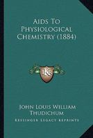 Aids To Physiological Chemistry 1166435504 Book Cover