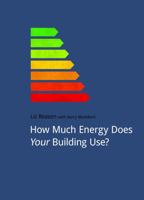 How Much Energy Does Your Building Use? 1910174033 Book Cover