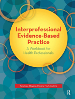 Interprofessional Evidence-Based Practice: A Workbook for Health Professionals 1630910988 Book Cover