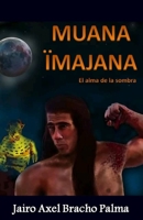 Muana �majana: El Alma de la Sombra 1676707786 Book Cover