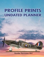 Profile Prints Undated Planner: Hawker Hurricane Mk1 Douglas Bader 1940. 8.5 x 11 Undated weekly Illustrated planner/ planning calendar 12 months. Vintage aviation. Battle of Britain 1709938323 Book Cover