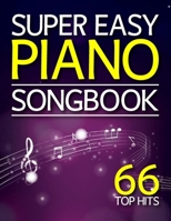 Super Easy Piano Songbook: 66 Top Hits B0DS234X2X Book Cover